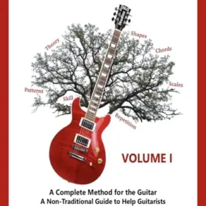 The Awesome Guitar Series: A Complete Guide to the Guitar - Volume I: A Non-Traditional Guide to Help Guitarists Gain Insight of Neck Repetition